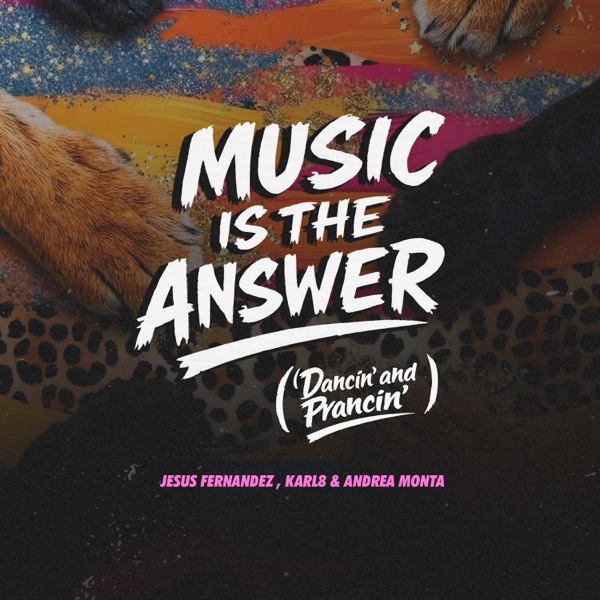 Artwork for Music Is The Answer (Dancin' And Prancin') (Extended) by Jesus Fernandez, Karl8 & Andrea Monta