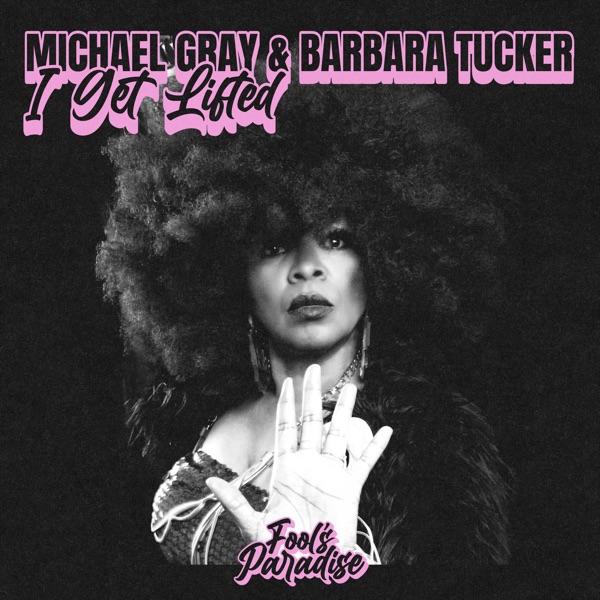 Artwork for I Get Lifted by Barbara Tucker, Michael Gray